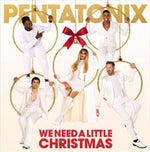 We Need A Little Christmas - Pentatonix Cd Album